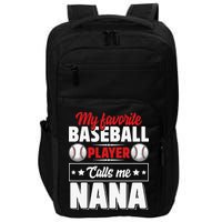 My Favorite Baseball Player Calls Me Nana Mother's Day Impact Tech Backpack