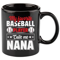 My Favorite Baseball Player Calls Me Nana Mother's Day 11oz C Handle Ceramic Mug