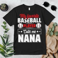 My Favorite Baseball Player Calls Me Nana Mother's Day Premium T-Shirt