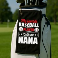 My Favorite Baseball Player Calls Me Nana Mother's Day Golf Towel