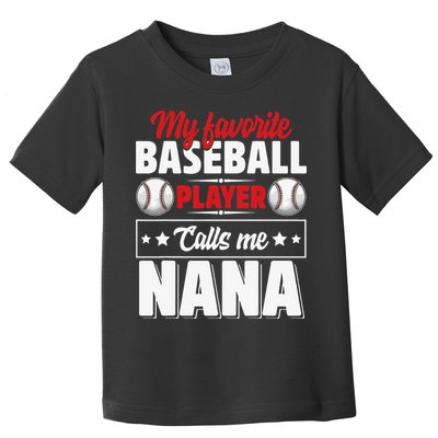 My Favorite Baseball Player Calls Me Nana Mother's Day Toddler T-Shirt