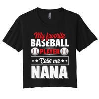 My Favorite Baseball Player Calls Me Nana Mother's Day Crop Top