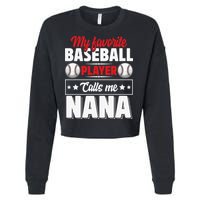 My Favorite Baseball Player Calls Me Nana Mother's Day Cropped Pullover Crew