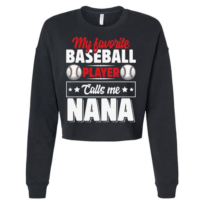 My Favorite Baseball Player Calls Me Nana Mother's Day Cropped Pullover Crew