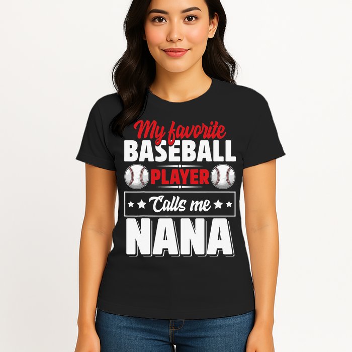 My Favorite Baseball Player Calls Me Nana Mother's Day Womens T-Shirt