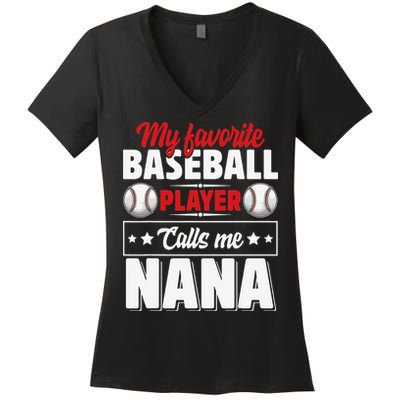 My Favorite Baseball Player Calls Me Nana Mother's Day Women's V-Neck T-Shirt