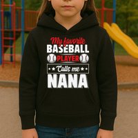 My Favorite Baseball Player Calls Me Nana Mother's Day Kids Hoodie