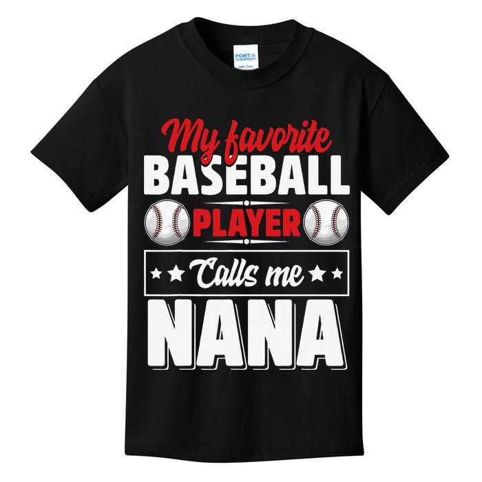 My Favorite Baseball Player Calls Me Nana Mother's Day Kids T-Shirt