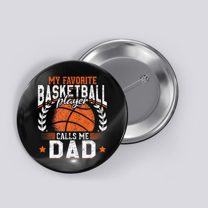 My Favorite Basketball Player Calls Me Dad Basketball Button