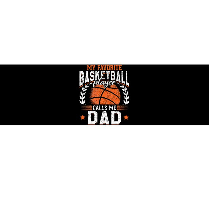 My Favorite Basketball Player Calls Me Dad Basketball Bumper Sticker