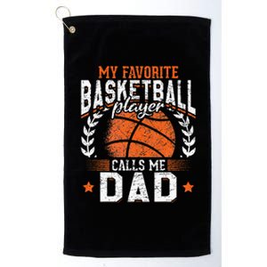 My Favorite Basketball Player Calls Me Dad Basketball Platinum Collection Golf Towel