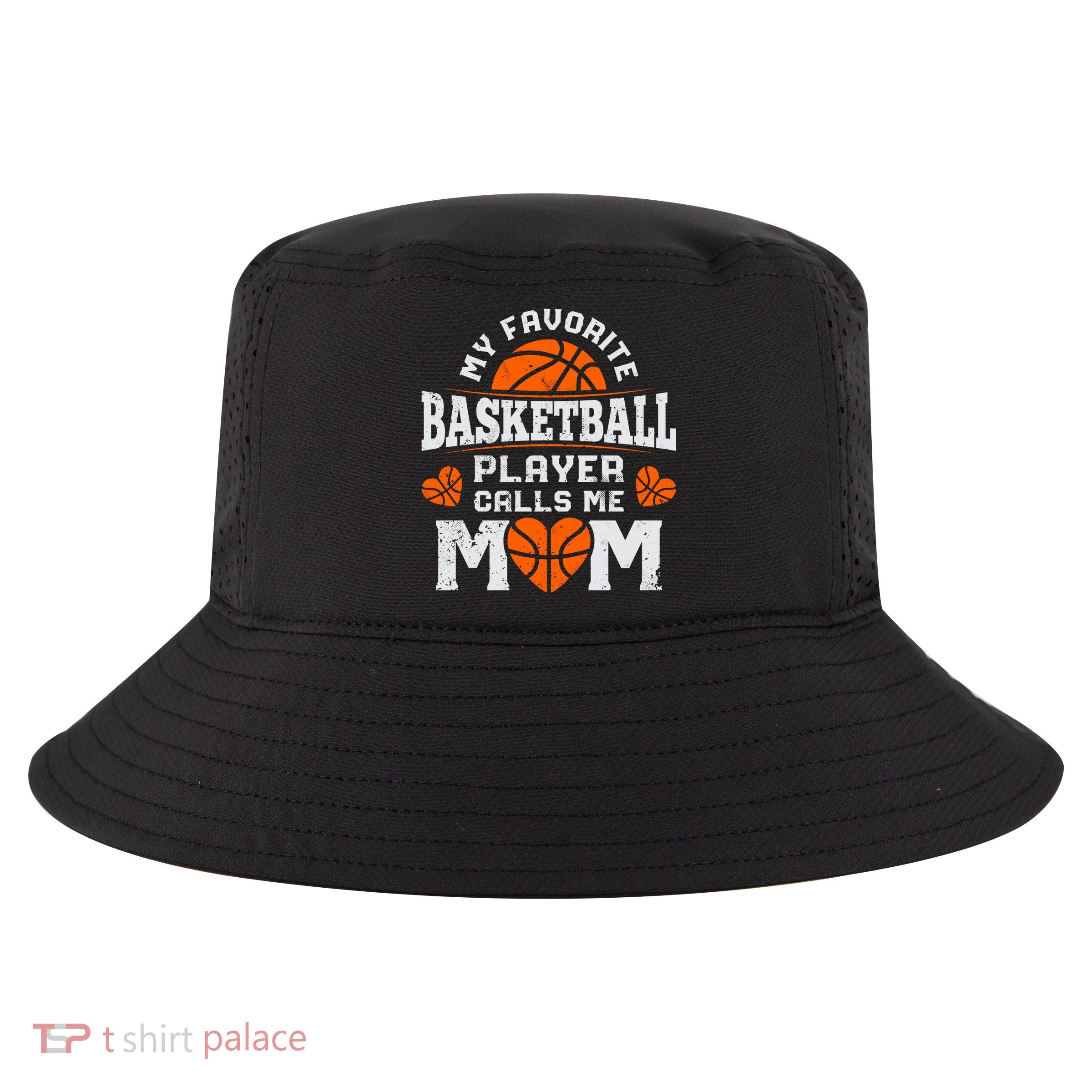 My Favorite Basketball Player Calls Me Mom Mothers Day Gifts Cool Comfort Performance Bucket Hat