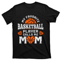 My Favorite Basketball Player Calls Me Mom Mothers Day Gifts T-Shirt