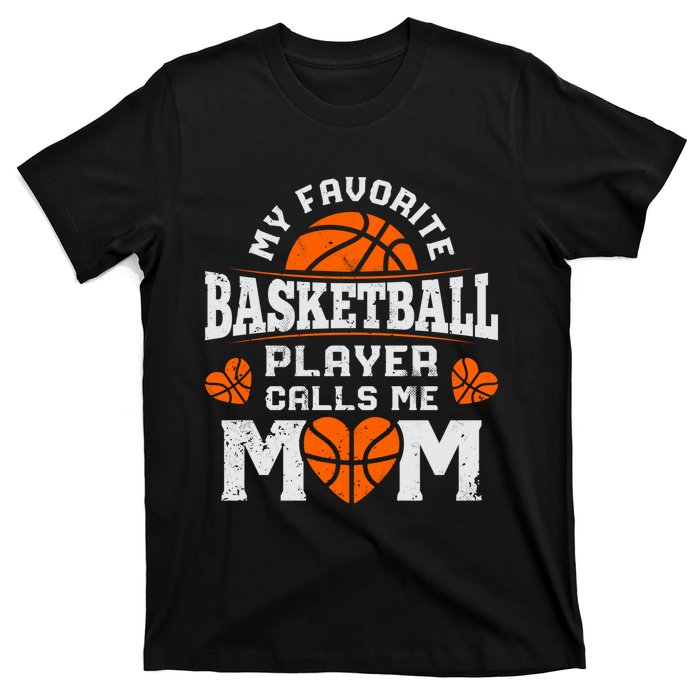 My Favorite Basketball Player Calls Me Mom Mothers Day Gifts T-Shirt