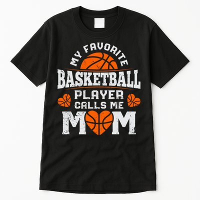 My Favorite Basketball Player Calls Me Mom Mothers Day Gifts Tall T-Shirt