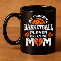 My Favorite Basketball Player Calls Me Mom Mothers Day Gifts 11oz C Handle Ceramic Mug