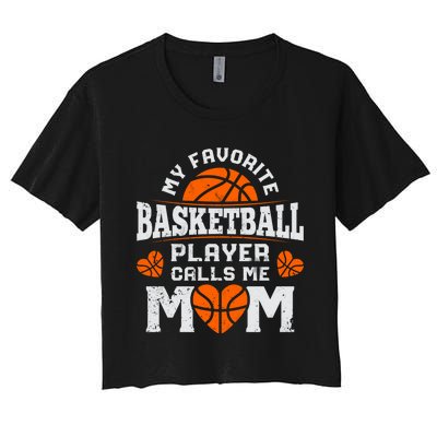 My Favorite Basketball Player Calls Me Mom Mothers Day Gifts Women's Crop Top Tee