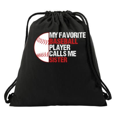 My Favorite Baseball Player Calls Me Sister Funny Drawstring Bag