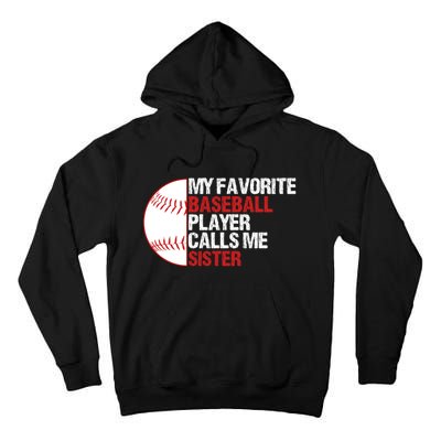 My Favorite Baseball Player Calls Me Sister Funny Tall Hoodie