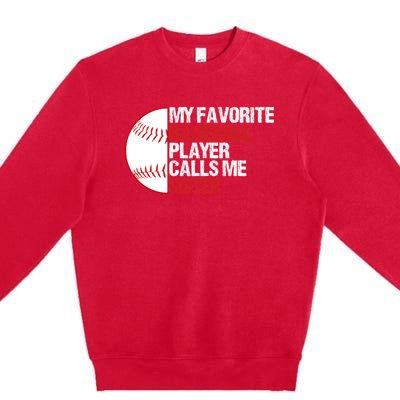 My Favorite Baseball Player Calls Me Sister Funny Premium Crewneck Sweatshirt