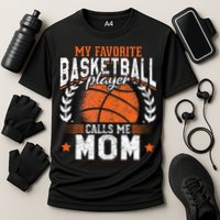 My Favorite Basketball Player Calls Me Mom Basketball Performance Shirt