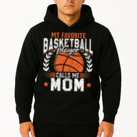 My Favorite Basketball Player Calls Me Mom Basketball Hoodie