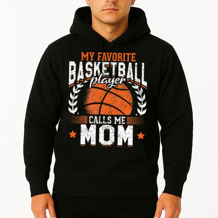 My Favorite Basketball Player Calls Me Mom Basketball Hoodie