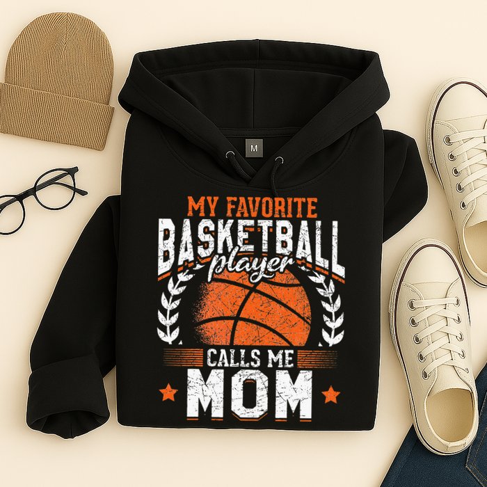 My Favorite Basketball Player Calls Me Mom Basketball Hoodie