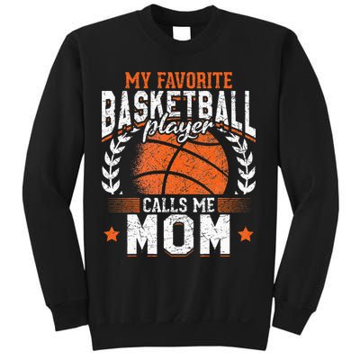 My Favorite Basketball Player Calls Me Mom Basketball Sweatshirt