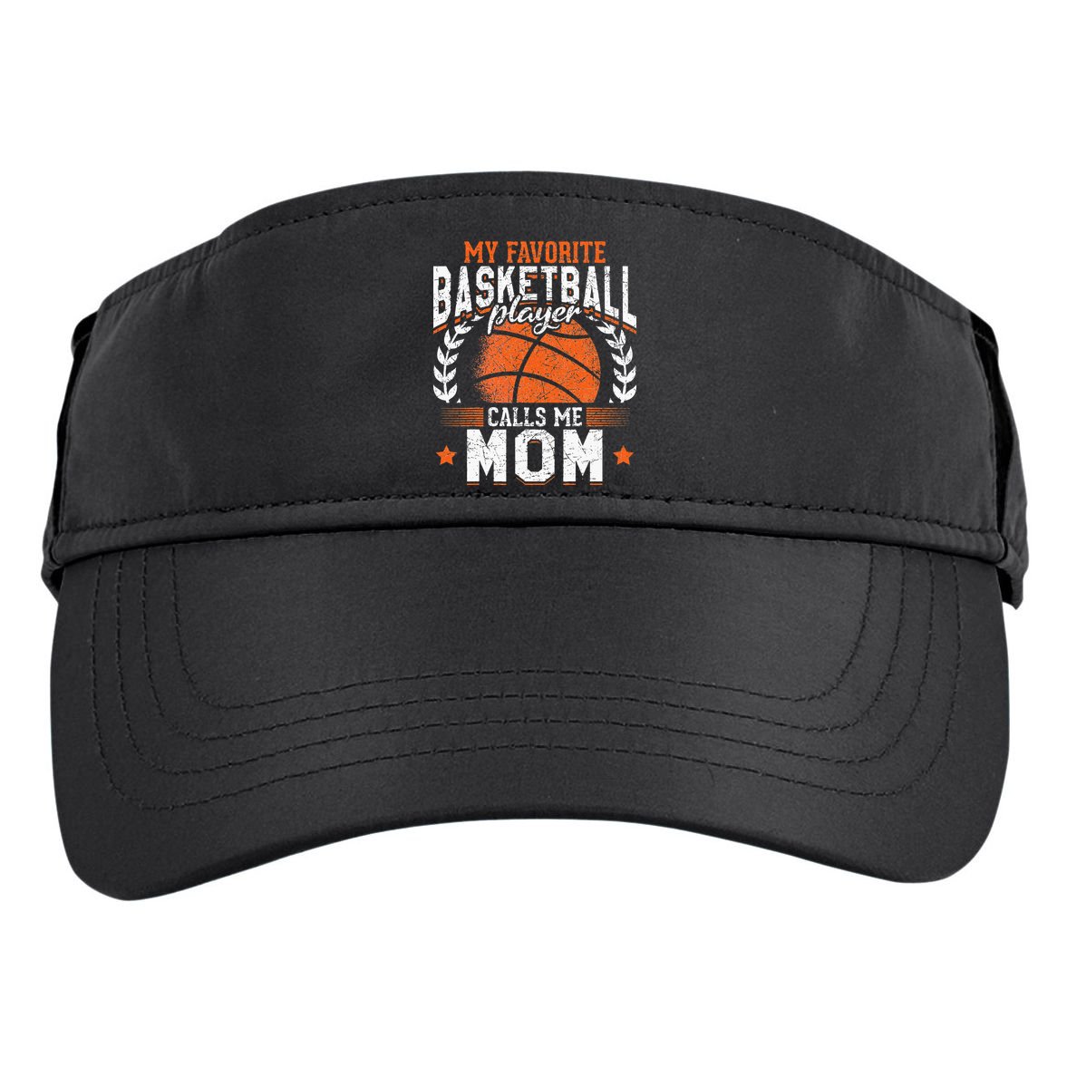 My Favorite Basketball Player Calls Me Mom Basketball Adult Drive Performance Visor