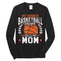 My Favorite Basketball Player Calls Me Mom Basketball Tall Long Sleeve T-Shirt