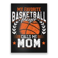 My Favorite Basketball Player Calls Me Mom Basketball Poster