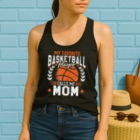 My Favorite Basketball Player Calls Me Mom Basketball Womens Tank Top