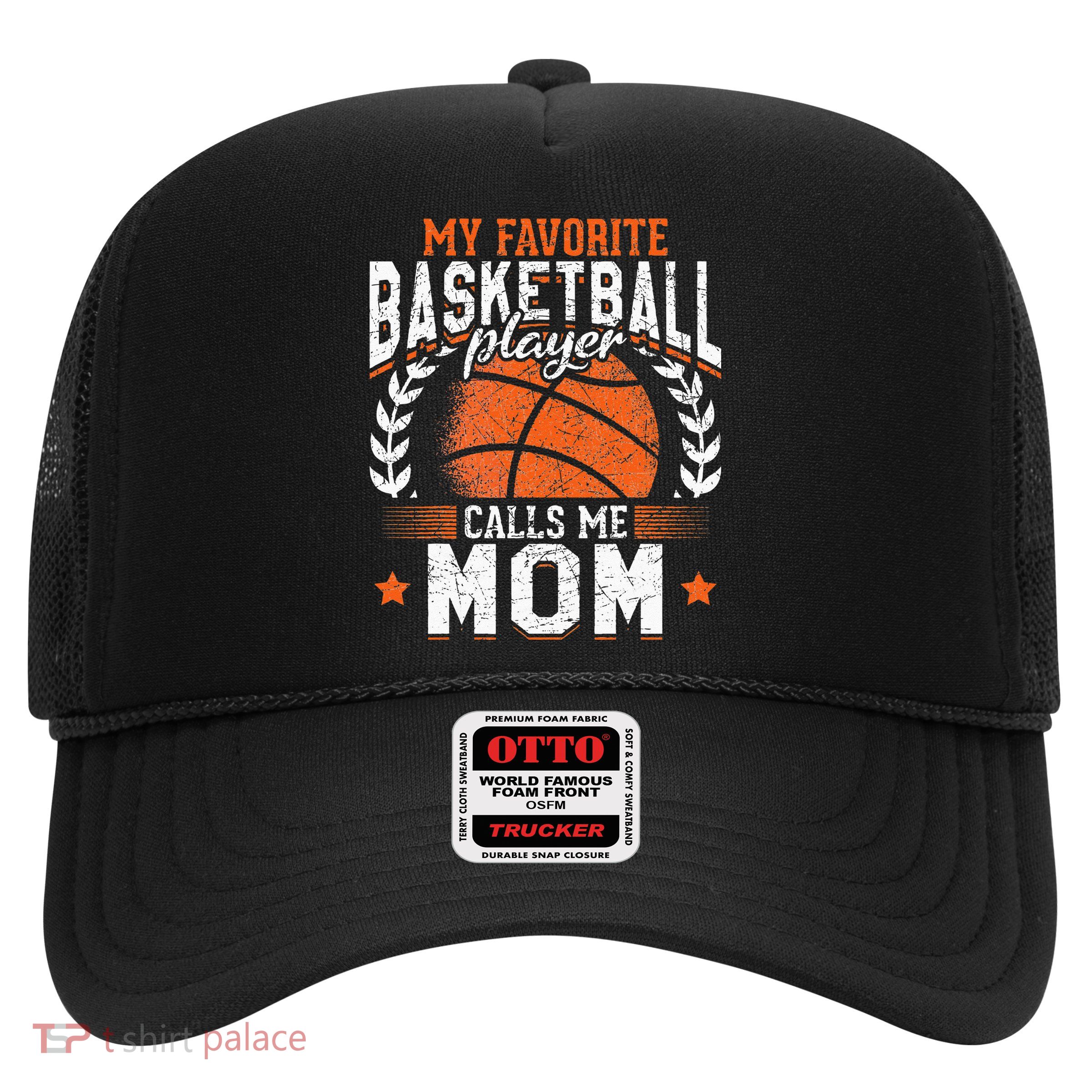 My Favorite Basketball Player Calls Me Mom Basketball Trucker Hat