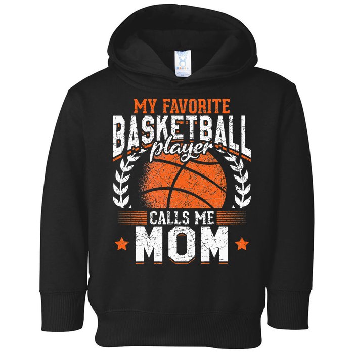 My Favorite Basketball Player Calls Me Mom Basketball Toddler Hoodie