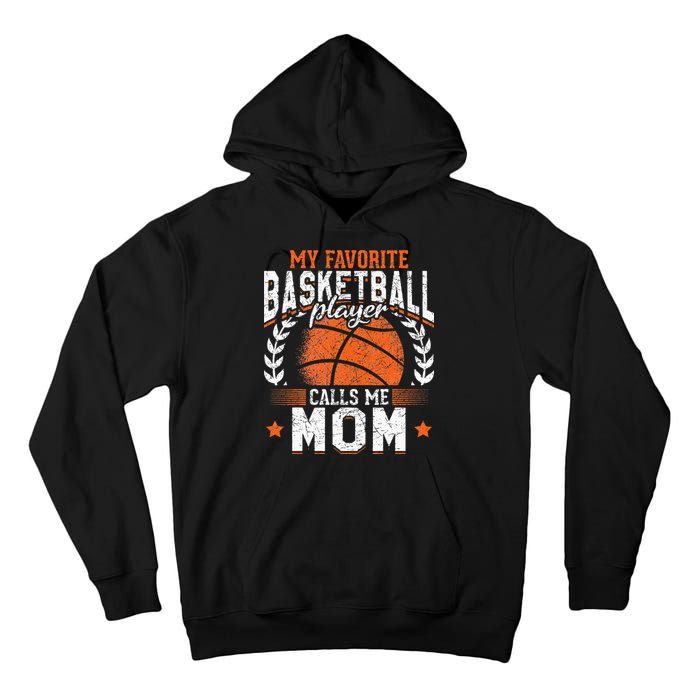 My Favorite Basketball Player Calls Me Mom Basketball Tall Hoodie