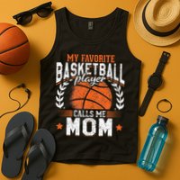 My Favorite Basketball Player Calls Me Mom Basketball Tank Top