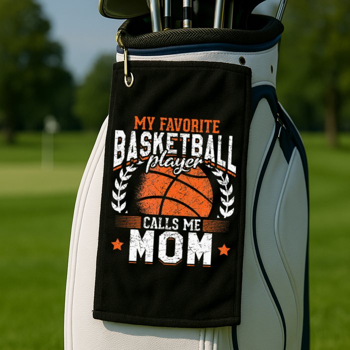 My Favorite Basketball Player Calls Me Mom Basketball Golf Towel