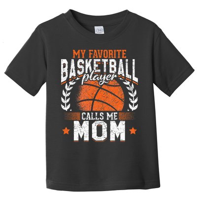 My Favorite Basketball Player Calls Me Mom Basketball Toddler T-Shirt