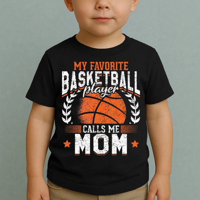 My Favorite Basketball Player Calls Me Mom Basketball Toddler T-Shirt