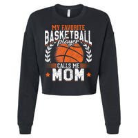 My Favorite Basketball Player Calls Me Mom Basketball Cropped Pullover Crew