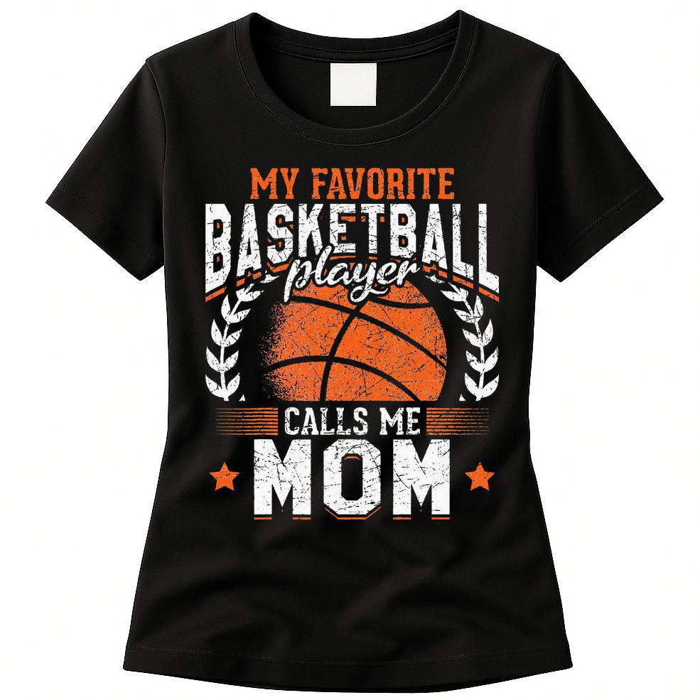 My Favorite Basketball Player Calls Me Mom Basketball Womens T-Shirt