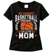 My Favorite Basketball Player Calls Me Mom Basketball Womens T-Shirt