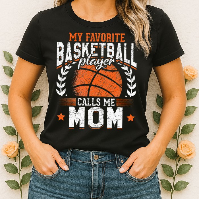 My Favorite Basketball Player Calls Me Mom Basketball Womens T-Shirt