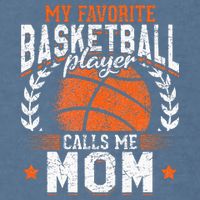 My Favorite Basketball Player Calls Me Mom Basketball Garment-Dyed Sweatshirt