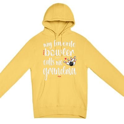 My Favorite Bowler Calls Me Bowling Grandma Premium Pullover Hoodie