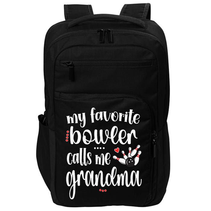 My Favorite Bowler Calls Me Bowling Grandma Impact Tech Backpack