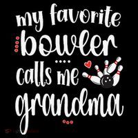 My Favorite Bowler Calls Me Bowling Grandma Poster