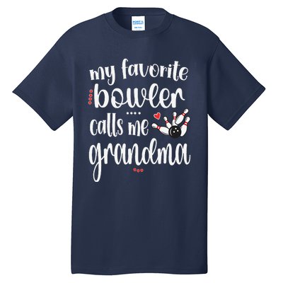 My Favorite Bowler Calls Me Bowling Grandma Tall T-Shirt