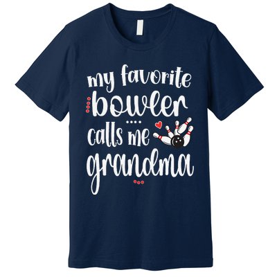 My Favorite Bowler Calls Me Bowling Grandma Premium T-Shirt